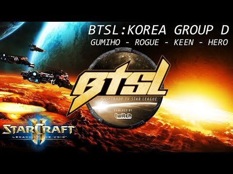 BTSL: Korea Group D - Ro16 (GuMiho, Rogue, KeeN, HerO)
