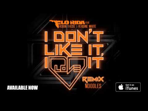 Flo Rida ft. Robin Thicke & Verdine White - I Don’t Like It, I Love It [Noodles Remix]