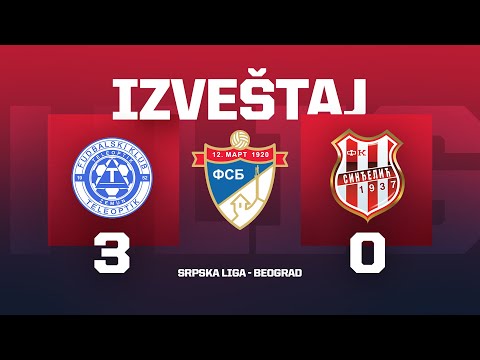 Izveštaj TELEOPTIK - SINĐELIĆ Srpska Liga Beograd 29. Kolo