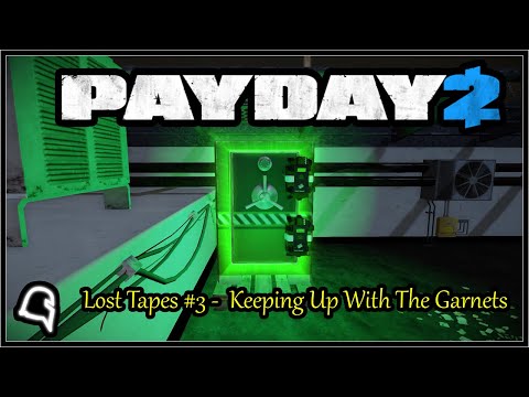 Lost Tapes #3 - Keeping Up With The Garnets (Safes, Keycards & Recording) [Payday 2] #payday2
