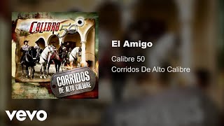 Calibre 50 - El Amigo (Audio)