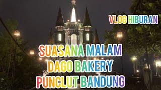 Download lagu VlogHiburan||Suasana Malam Dago Bakery Punclut Bandung mp3