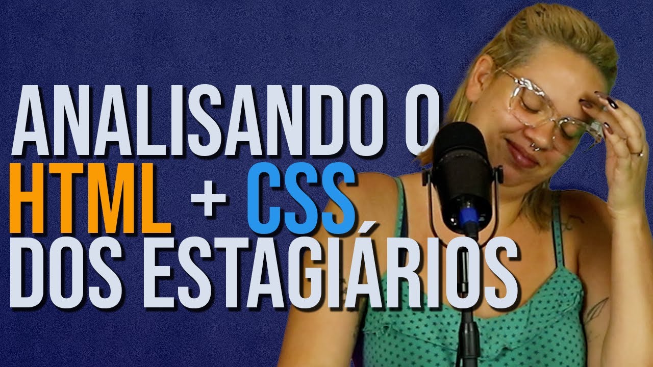 Como é o HTML e CSS de um Estagiário?