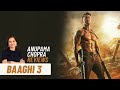 Baaghi 3 | Bollywood Movie Review by Anupama Chopra | Tiger Shroff | Shraddha Kapoor