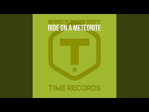 Ride on a Meteorite (Bigroom Society Club Mix)