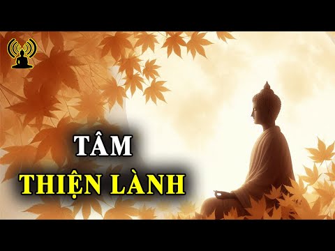Giữ lấy tâm niệm thiện lành và một trái tim biết yêu thương
