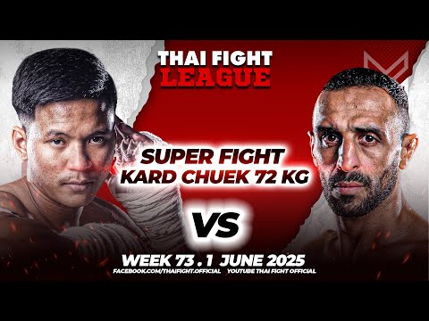 Tawan-Ork See-Opal VS Masoud Moghimian | SUPER FIGHT KARD CHUEK | THAI FIGHT LEAGUE #73