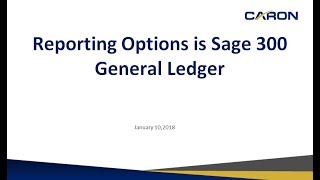Wednesdays with William - Reporting Options in Sage 300 General Ledger