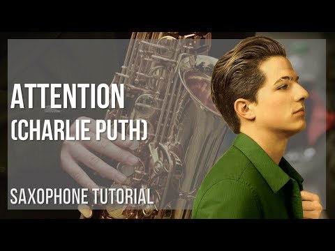 How to play Attention by Charlie Puth on Alto Sax (Tutorial)