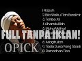 OPICK FULL ALBUM TANPA IKLAN Opick Lagureligi Opickrapuh
