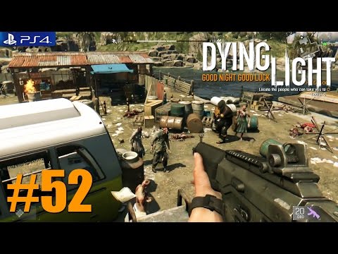 Dying Light - PS4 / Xbox One Playthrough Gameplay 1080p PART 52