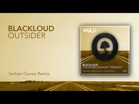 BLACKLOUD - Outsider (SERHAN GUNEY Remix)