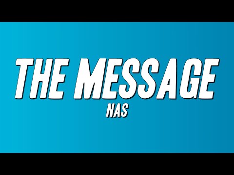 Nas - The Message (Lyrics)