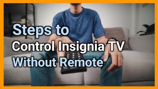 How to Control Insignia TV Volume without Remote: Easy Guide