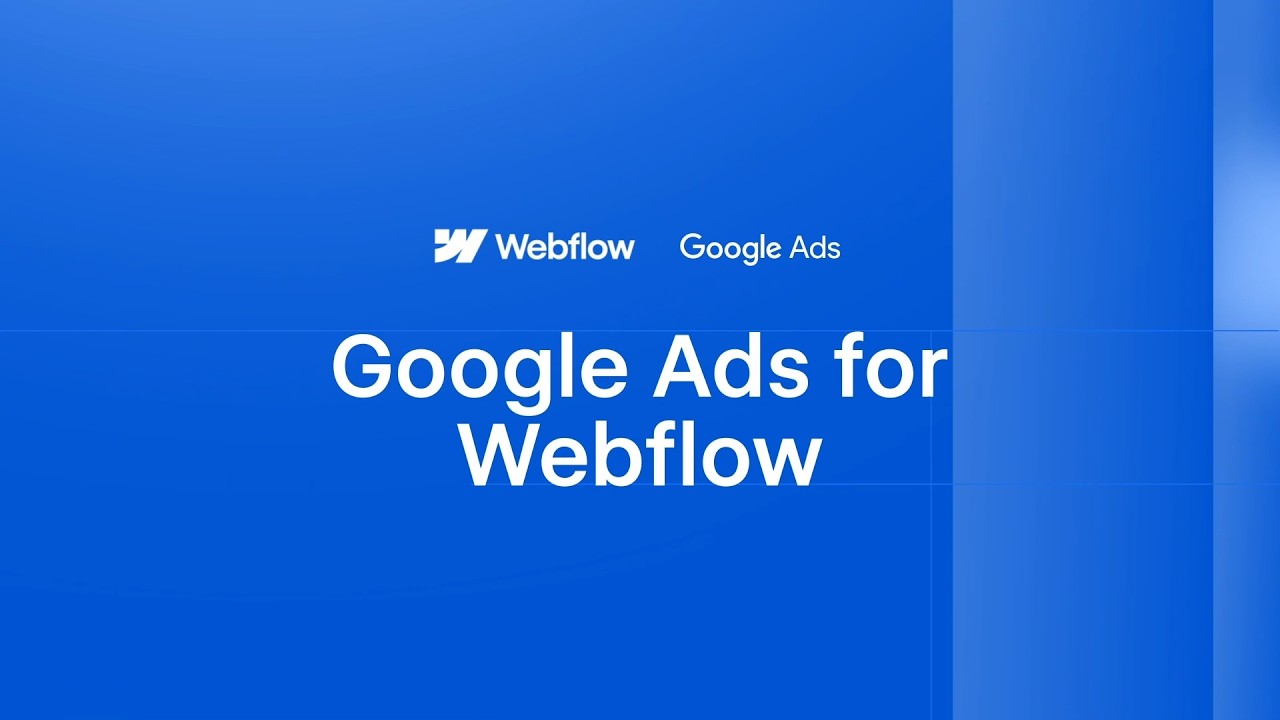 Google Ads + Webflow: One Workflow From Site to Campaign