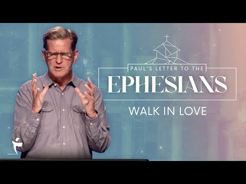 Walk In Love | Ephesians 4:25-5:2 | Pastor John Miller