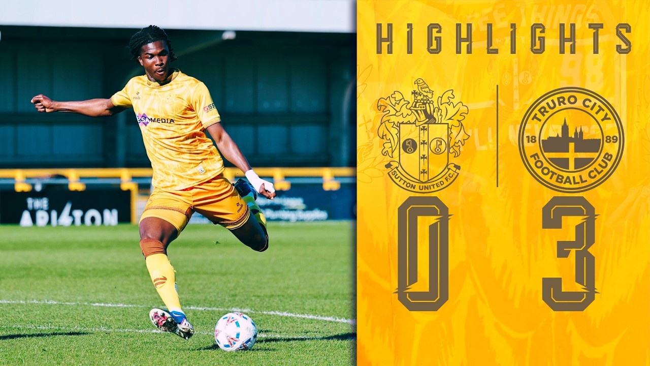 Sutton United vs Truro City Highlights