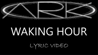 Ark - Waking Hour - 2001 - Lyric Video