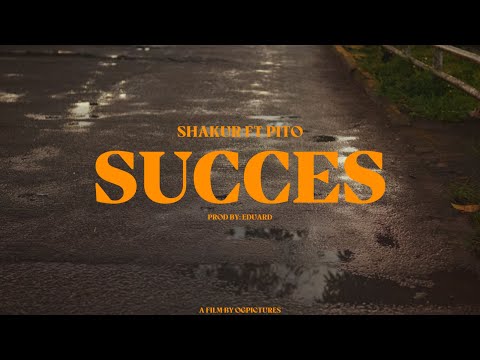 Succes – Shakur ft. Pito (Official Music Video) | Prod. Eduart