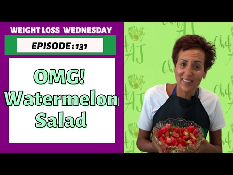OMG! Watermelon Salad Recipe | WEIGHTLOSS WEDNESDAY - Episode: 131