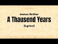 James Arthur - A Thausand Years (Lyrics) - cover (Christina perri)