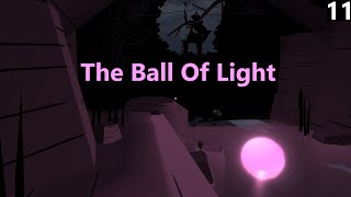 The Ball Of Light | The Unfinished Swan | 11
