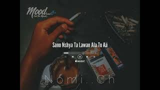 Sano Nshya Ta Lawan Ala To Aa ( Slow & Reverb)