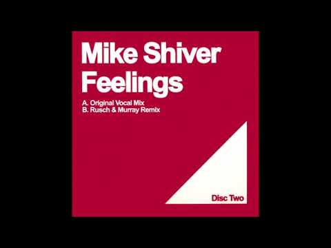 Mike Shiver - Feelings (Original Vocal Remix)