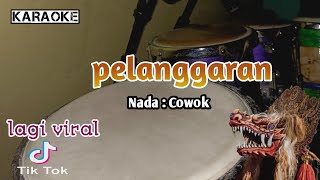 Download lagu Pelanggaran ( karaoke) versi koplo - jaranan Nada Cowok mp3