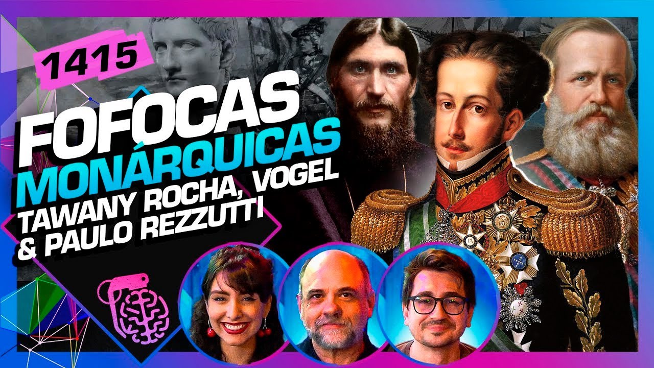 FOFOCAS MONÁRQUICAS: TAWANY ROCHA, VITOR VOGEL E PAULO REZZUTTI - Inteligência Ltda. Podcast #1415