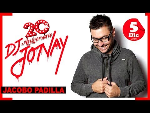20 ANIVERSARIO DJ JONAY - PROMO: JACOBO PADILLA