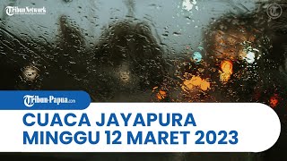Cuaca Kota Jayapura Minggu, 12 Maret 2023: Abepura sampai Muara Tami Papua Diperkirakan Hujan