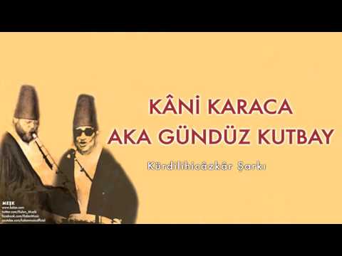 Kâni Karaca & Aka Gündüz Kutbay  - Kürdilihicâzkâr Şarkı [ Meşk © 2009 Kalan Müzik ]