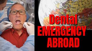 Dental Crisis While Traveling — Days Without a Dentist