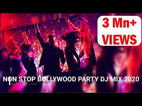NON STOP BOLLYWOOD PARTY DJ MIX 2020