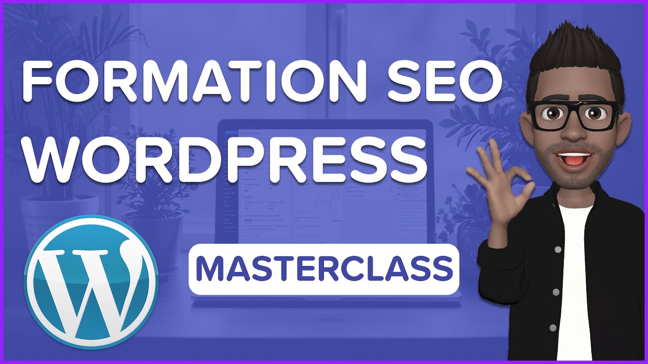 Référencement SEO WordPress - Formation SEO 2024 - Masterclass SEO