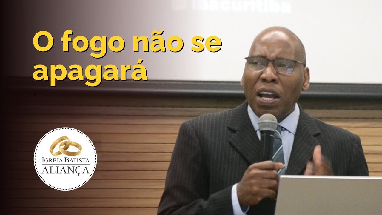 O fogo não se apagará || IGREJA BATISTA ALIANÇA - CURITIBA | Pr. Maurício Gonçalves