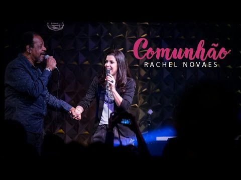 Comunhão - Rachel Novaes ft. Adhemar de Campos