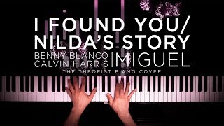 Benny Blanco, Calvin Harris ft. Miguel - I Found You / Nilda&#39;s Story | The Theorist Piano Cover