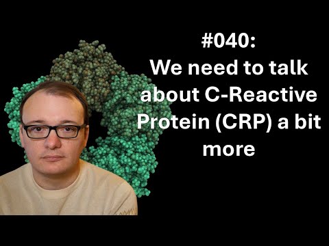 040 - We need to talk about C-Reactive Protein (CRP) a bit more