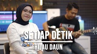 Download lagu SETIAP DETIK - HIJAU DAUN (LIVE COVER INDAH YASTAMI) mp3