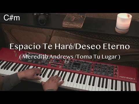 Espacio Te haré/Deseo eterno  - Meredith Andrews/Toma Tu Lugar -
