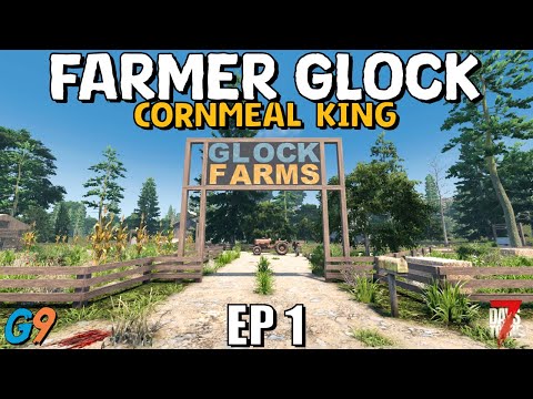 7 Days To Die - Farmer Glock EP1 (Cornmeal King)