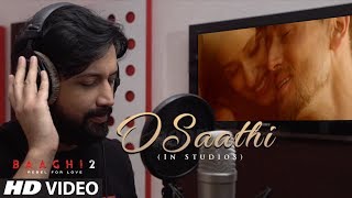 O Saathi Song  In-Studio  Baaghi 2  Tiger Shroff  