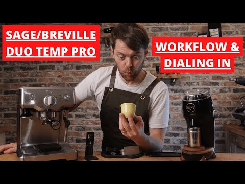 Sage (Breville) Duo Temp Pro - Dialing in & General Workflow