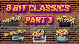 8bit Classics - Part 3 - Amstrad CPC,Atari XL,Commodore 64&Zx Spectrum