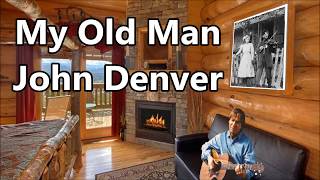 My Old Man John Denver with Lyrics