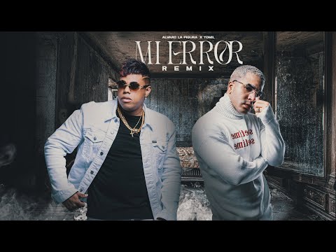 Alvaro La Figura ❌ Yomil - Mi Error Remix (Video Oficial)