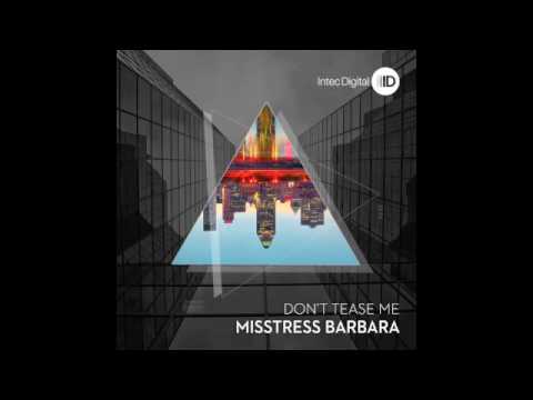 Misstress Barbara - Dont Tease Me [Intec Digital]