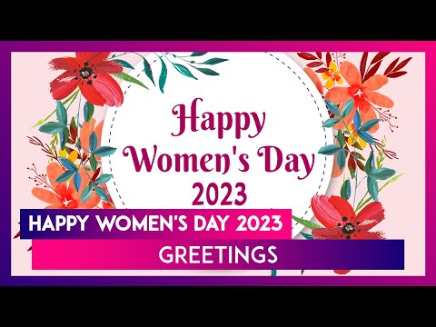 Happy Women's Day 2023 Greetings, Wishes, Messages, Images and Powerful Quotes To Celebrate the Day